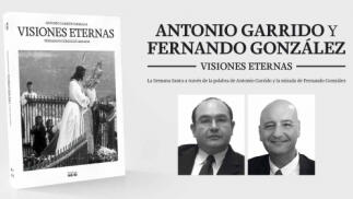 Visiones Eternas: Antonio Garrido y Fernando González Aranda