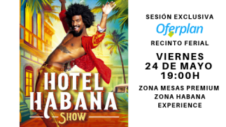 Entrada Hotel Habana Show 24 de mayo 19:00 Zona Mesas Premium y Zona Habana Experience